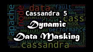 Cassandra 5  Dynamic Data Masking