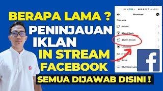 Berapa Lama Peninjauan Iklan In stream Facebook ?