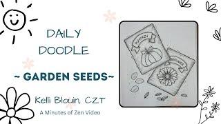 20 Minutes of Zen. Daily Doodle Garden Seeds.