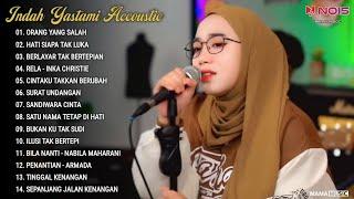 Indah Yastami Full Album ORANG YANG SALAH HATI SIAPA TAK LUKA Lagu Akustik Terpopuler 2024