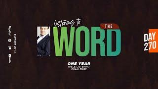 Listening to the Word - One Year Listening Challenge  Day 270