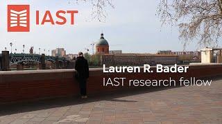 IAST Research Fellow - Lauren Bader