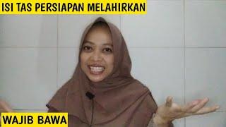 ISI TAS PERSIAPAN MELAHIRKAN YANG DIBAWA KE RUMAH SAKIT. WAJIB BAWA