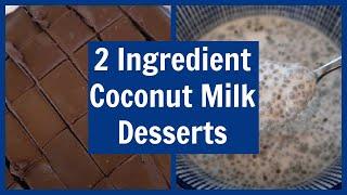 3 Easy 2 Ingredient Coconut Milk Dessert Recipes  Dairy Free Desserts