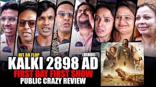 Kalki 2898AD Hindi  FIRST DAY FIRST SHOW  Public CRAZY Review  HIT or FLOP  Prabhas Amitabh