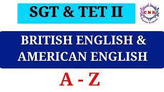 SGT  TET II  English Grammar  British English & American English  A - Z