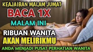 KEAJAIBAN MALAM JUMATBACA 1XRIBUAN WANITA AKAN MELIRIKMUANDA MENJADI PUSAT PERHATIAN WANITA