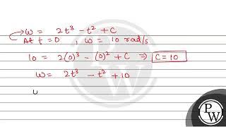 A ball is spun with angular acceleration \\alpha=6 t^2-2 t\ where \t\ is in second and \\al....