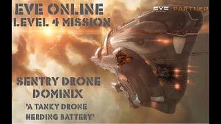 Eve Online Level 4 Mission Sentry Drone Dominix. A Tanky Drone Herding Battery.