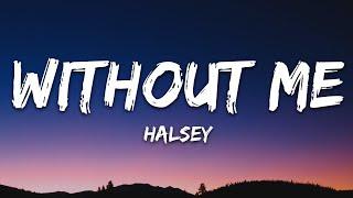 Halsey - Without Me Lyrics