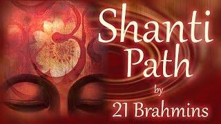 Shanti Path  Vedic Mantra Chanting by 21 Brahmins  Sacred Chants