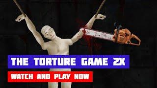 The Torture Game 2X · Game · Gameplay