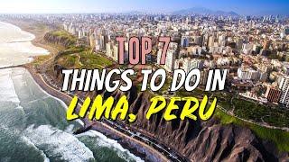 Top 7 Things to Do in Lima Peru