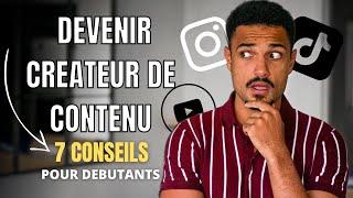 Devenir CREATEUR de CONTENU  7 CONSEILS que jaurai aimé savoir avant