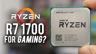 Ryzen R7 1700 GAMING BENCHMARKS 7 games tested vs. 7700K