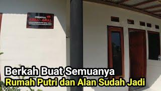 Berkah Buat Semuanya Rumah Putri dan Alan Sudah Jadi