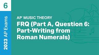 6  FRQ Part A Question 6 Part-Writing from Roman Numerals  Practice Sessions  AP Music Theory