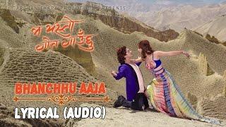 Bhanchhu Aaja  Ma Yesto Geet Gaauchu  म यस्तो गीत गाउछु   LYRICAL AUDIO