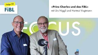 FiBL Focus 52 Prinz Charles und das FiBL – mit Urs Niggli und Hardy Vogtmann