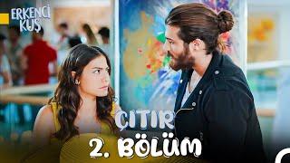 Erkenci Kuş 2. Çıtır Bölüm