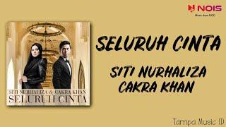 Siti Nurhaliza feat. Cakra Khan - Seluruh Cinta Lirik Lagu