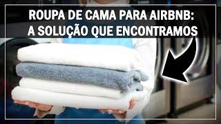 Roupa de cama para Airbnb a solução que encontramos