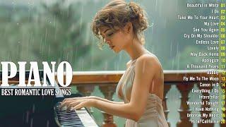 50 Best Beautiful Piano Love Songs Ever - Great Relaxing Romantic Piano Instrumental Love Songs