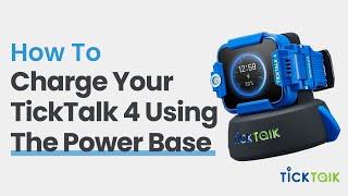 How to Charge Your TickTalk 4 with the Power Base