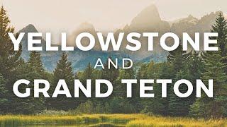 10 Tips for Visiting Both Yellowstone AND Grand Teton