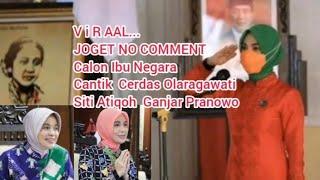 Viral Joget NO COMMENT Calon Ibu Negara Cantik Cerdas Olaragawati Atiqoh Ganjar Pranowo#nocomment