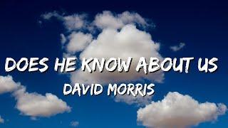 David Morris - Does He Know About Us Lyrics