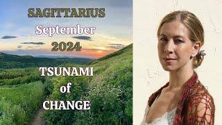 Sagittarius September 2024. TSUNAMI of CHANGE Astrology Horoscope Forecast