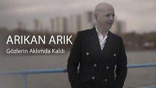 Arıkan Arık - Gözlerin Aklımda Kaldı