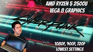 Cyberpunk 2077 - Vega 8 Graphics Ryzen 5 2500U