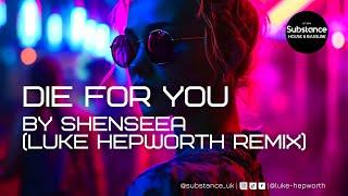 Shenseea - Die For You Luke Hepworth Remix