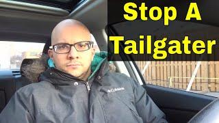 How To Stop A Tailgater In Less Than 1 Minute-Driving Tip