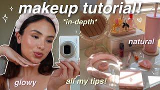 UPDATED MAKEUP ROUTINE  in-depth tutorial for a glowy natural and flattering look