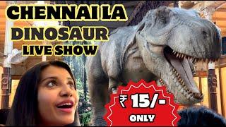 Vlog #36   சென்னைல Dinosaur  show Just  ₹15 than ah??  Real விலங்குகள்ஆ னு Surprise ஆயிடுவிங்க