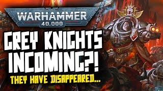 The GREY KNIGHTS have disappeared Update Incoming?