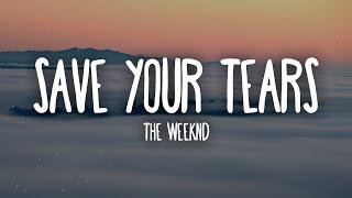 The Weeknd - Save Your Tears Lyrics