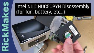 Intel NUC NUC5CPYH Disassembly for fan battery etc...