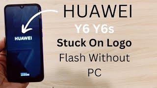 Huawei Jat-L29 Flash Stuck On Logo Fix  Y6 Y6s Hanging Issue Solved No Need Pc