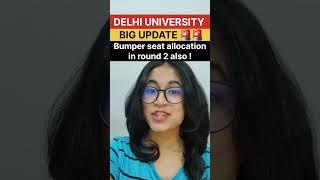 DELHI UNIVERSITY  Big Update  BUMPER ALLOCATION in Round 2  A lot of vacant seats