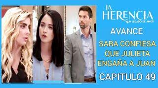 La Herencia  Julieta Engaña A Juan  Avance Capítulo 49