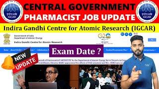 New Update  Central Govt. Pharmacist Job  IGCAR  14 Post  Tentative exam date #igcar #pharmacist