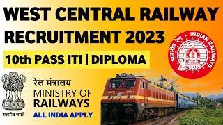 West Central Railway Recruitment 2023  WCR Recruitment 2023  Railway New Vacancy 2023 Railway Jobs