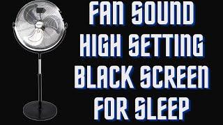 BEST FAN NOISE with BLACK SCREEN  HIGH SETTING FALL ASLEEP FAST