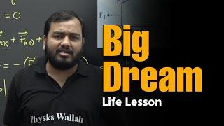 Big Dream Ft. Alakh Sir  PhysicsWallah Motivation  IIT JEE NEET MOTIVATION Life Lesson Motivation
