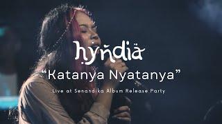 Hyndia - Katanya Nyatanya Live Senandika Album Release Party