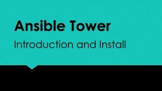 Ansible Tower Introduction and install